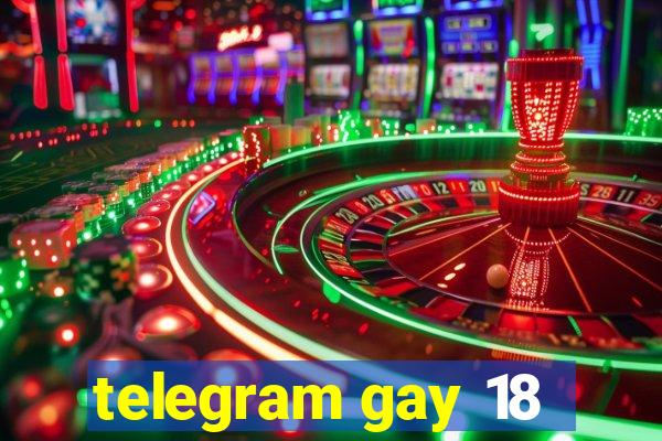 telegram gay 18